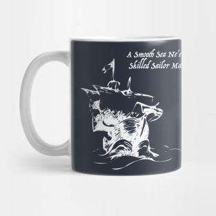 A Smooth Sail Ne'er a Skilled Sailor Makes Mug